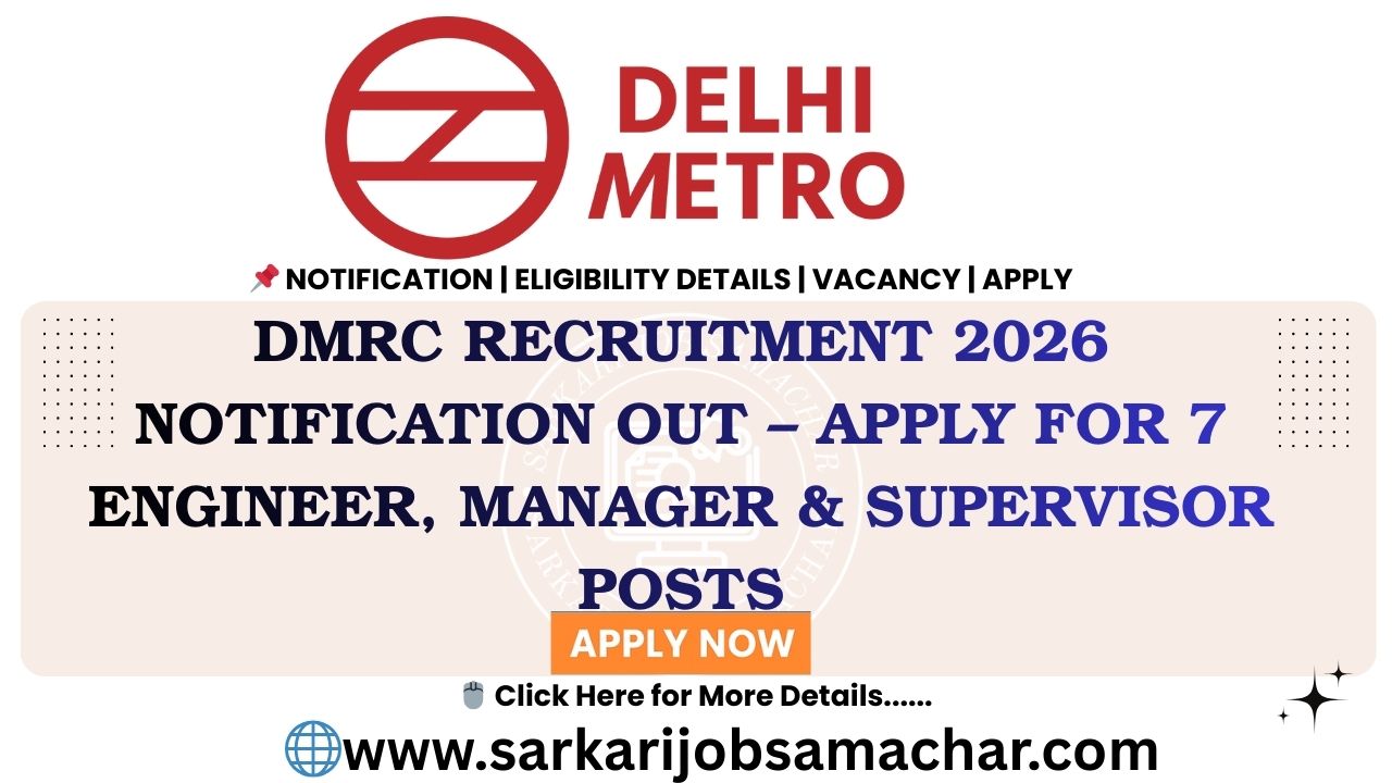 DMRC Recruitment 2026 Notification Out – Apply for 7 Engineer, Manager & Supervisor Posts